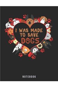 I Was Made To Save Dogs