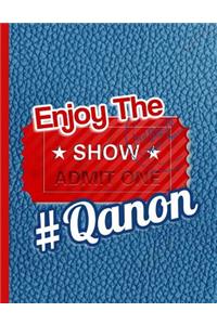 #Qanon Enjoy The Show (admit one)