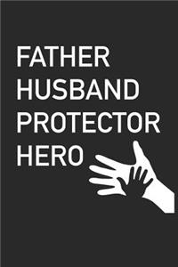 Father's Day Notebook - Father Husband Protector Hero Father's Day Gift Idea - Father's Day Journal - Father's Day Diary