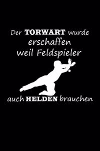Der Torwart Wurde Erschaffen Weil Feldspieler Auch Helden Brauchen
