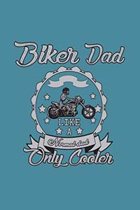 Biker Dad Like A Normal Dad Only Cooler