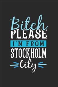 Bitch Please I'm From Stockholm City