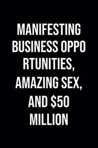 Manifesting Business Opportunities Amazing Sex And 50 Million