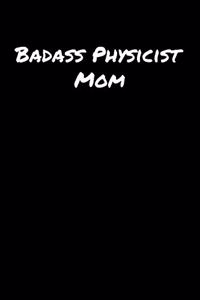 Badass Physicist Mom