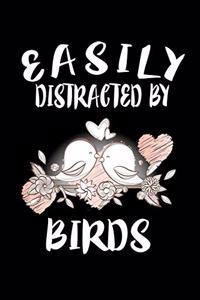 Easily Distracted By Birds