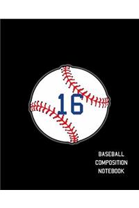 16 Baseball Composition Notebook