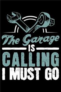 The Garage Is Calling I Must Go