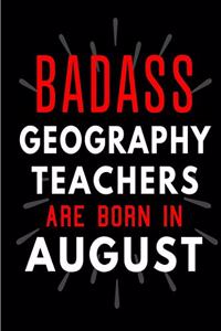 Badass Geography Teachers Are Born In August