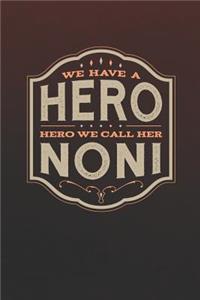 We Have A Hero We Call Her Noni