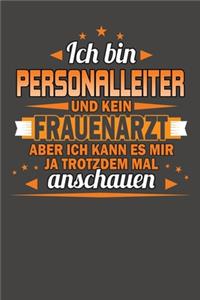 Ich Bin Personalleiter Und Kein Frauenarzt Aber Ich Kann Es Mir Ja Trotzdem Mal Anschauen