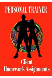 Personal Trainer Client Homework Assignments