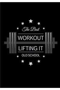 Best Workout Lifting It Old School