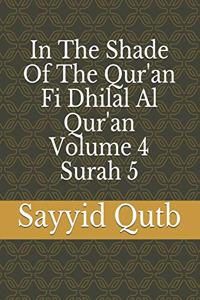 In The Shade Of The Qur'an Fi Dhilal Al Qur'an Volume 4 Surah 5