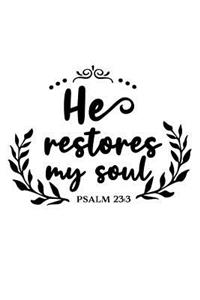 He Restores My Soul Psalm 23 3