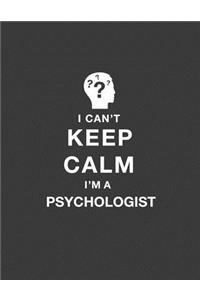 I Can't Keep Calm I'm a Psychologist