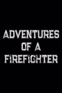 Adventures Of A Firefighter