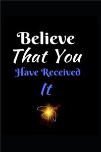 Believe That You Have Received It