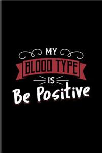 My Blood Type Is Be Positive
