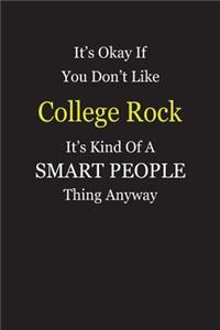 It's Okay If You Don't Like College Rock It's Kind Of A Smart People Thing Anyway