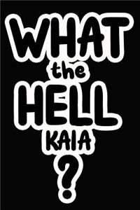 What the Hell Kaia?