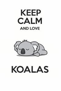 Keep Calm and Love Koalas