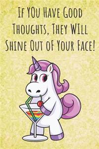 If You Have Good Thoughts They Will Shine Out Of Your Face