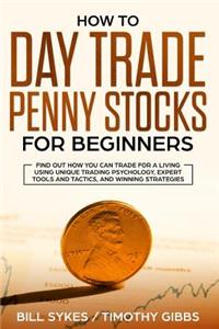 How to Day Trade Penny Stocks for Beginners
