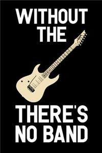 Without The There's No Band