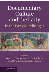 Documentary Culture and the Laity in the Early Middle Ages