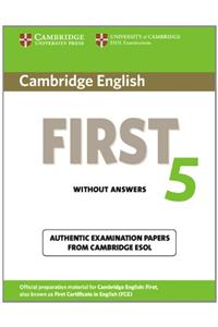 Cambridge English First 5 Student's Book Without Answers: Authentic Examination Papers from Cambridge ESOL