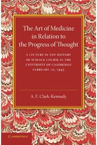 Art of Medicine in Relation to the Progress of Thought