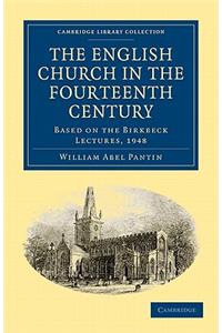 English Church in the Fourteenth Century: Based on the Birkbeck Lectures, 1948