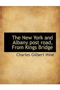 The New York and Albany Post Road, from Kings Bridge