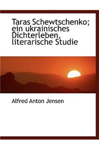Taras Schewtschenko; Ein Ukrainisches Dichterleben, Literarische Studie