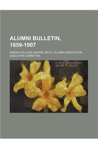 Alumni Bulletin, 1859-1907