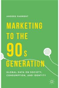 Marketing to the 90s Generation