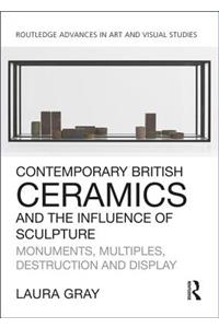 Contemporary British Ceramics and the Influence of Sculpture
