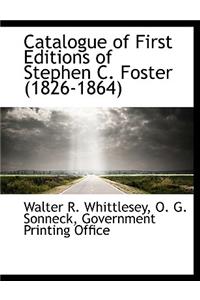Catalogue of First Editions of Stephen C. Foster (1826-1864)