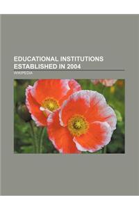 Educational Institutions Established in 2004