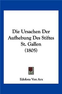 Ursachen Der Aufhebung Des Stiftes St. Gallen (1805)