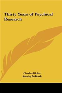 Thirty Years of Psychical Research