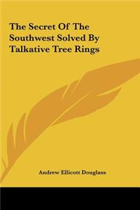 Secret Of The Southwest Solved By Talkative Tree Rings