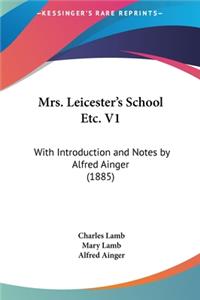 Mrs. Leicester's School Etc. V1