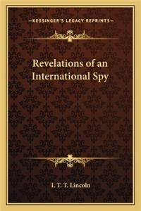 Revelations of an International Spy