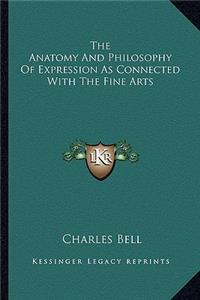 Anatomy and Philosophy of Expression as Connected with the Fine Arts
