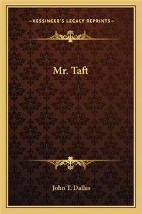 Mr. Taft