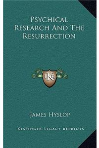Psychical Research and the Resurrection