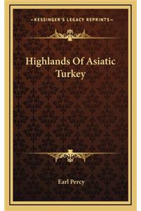 Highlands of Asiatic Turkey