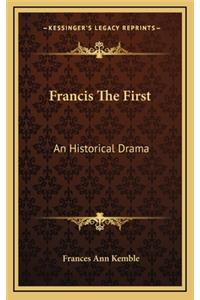 Francis The First