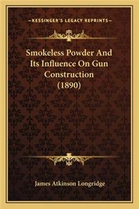 Smokeless Powder And Its Influence On Gun Construction (1890)